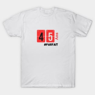 Anniversaire 45 ans T-Shirt